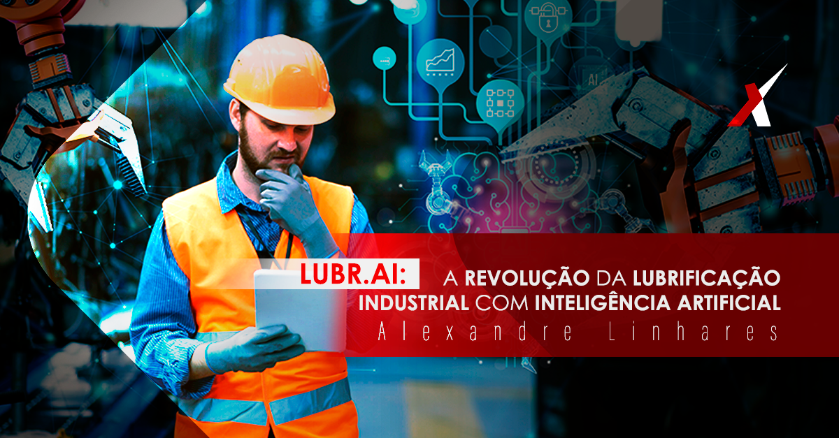 Lubr.ai: A Revolução da Lubrificação Industrial com Inteligência Artificial